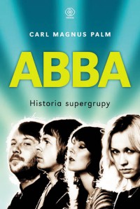 ABBA: Historia supergrupy ABBA: Historia supergrupy