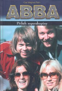 ABBA - Príbeh superskupiny ABBA - Príbeh superskupiny