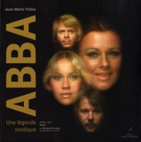 ABBA - Une légende nordique ABBA - Une légende nordique